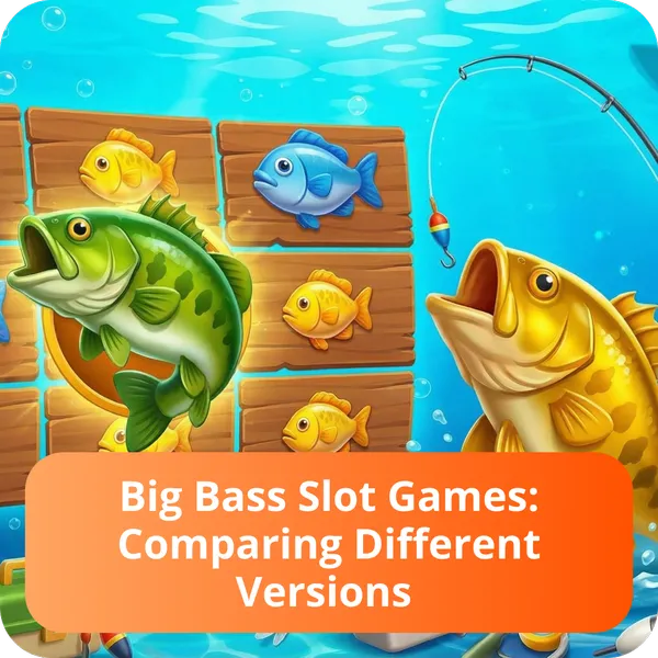 Big Bass Slot Games: Comparing Different Versions